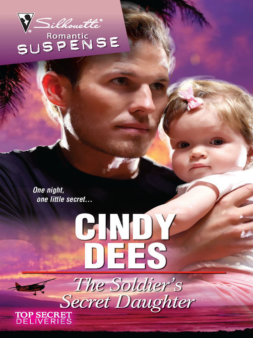 Title details for Soldier's Secret Daughter by Cindy Dees - Available